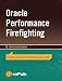 Oracle Performance Firefighting