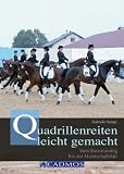 Produkt-Bild: Quadrillenreiten leicht gemacht: Vom Basistraining bis zur Mannschaftsk&uuml;r