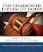 The Unabridged Federalist Papers and Anti-Federalist Papers