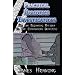 Practical Narcotics Investigations: For the Uninformed Officer To The Experienced Detective