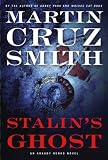 Stalin`s Ghost: An Arkady Renko Novel (Arkady Renko Novels)