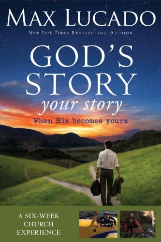God's Story, Your Story Curriculum Kit: When His Becomes Yours (The Story), by Max Lucado