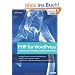 PHP f�r WordPress: Den PHP-Code von WordPress verstehen und anpassen: Themes und Templates selbst entwickeln