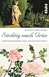 Image de Süchtig nach Grün: Gärtnerinnen aus Leidenschaft<BR>Mit Beiträgen von Kej Hielscher