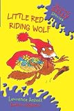 Little Red Riding Wolf (Seriously Silly Stories)