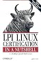 LPI Linux Certification in a Nutshell  (en anglais)