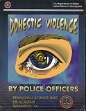 Domestic violence by police officers: A compilation of papers submitted to the Domestic Violence by Police Officers Conference at the FBI Academy, Quantico, VA