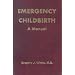 Emergency Childbirth: A Manual