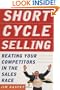 Short Cycle Selling: Beating Your Competitors in the Sales Race