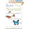 Better Than Normal: How What Makes You Different Can Make You Exceptional