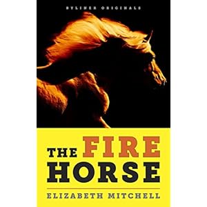 The Fire Horse: No One Wanted the Horse Named Neville. Then Along Came a Rider Who Lived for Long Shots.