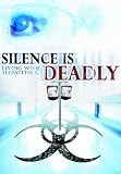 Silence Is Deadly