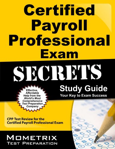 Certified Payroll Professional Exam Secrets Study Guide: CPP Test Review for the Certified Payroll Professional Exam