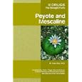Peyote And Mescaline (Drugs: the Straight Facts)