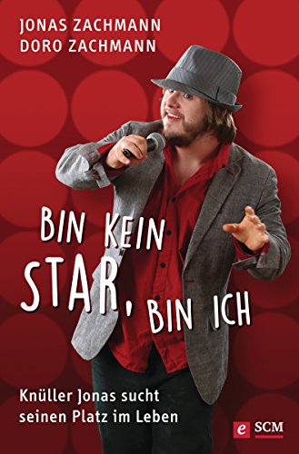 Bin kein Star, bin ich: Knüller Jonas sucht seinen Platz im Leben (German Edition)