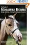 The Book of Miniature Horses: Buying, Breeding, Training, Showing, and Enjoying