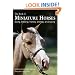 The Book of Miniature Horses: Buying, Breeding, Training, Showing, and Enjoying