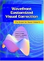 Wavefront Customized Visual Correction: The Quest for Super Vision II