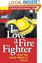 I Love a Fire Fighter: What the Family Needs to Know