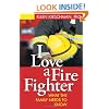 I Love a Fire Fighter: What the Family Needs to Know