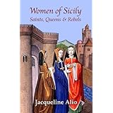 women of sicily saints queens and rebels