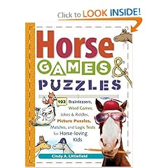 Horse Games & Puzzles for Kids: 102 Brainteasers, Word Games, Jokes & Riddles, Picture Puzzlers, Matches & Logic Tests for Horse-Loving Kids