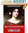 THE COMPLETE NOVELS OF GEORGE ELIOT (Special Kindle Illustrated and Annotated Edition) All of George Eliot's Unabridged Novels AND Complete Book-Length ... (The Complete Works of George Eliot)