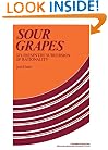 Sour Grapes: Studies in the Subversion of Rationality