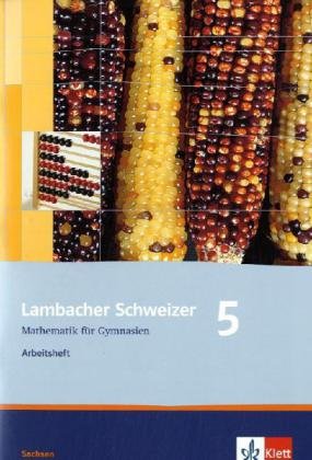 Klett Lambacher Schweizer - Ausgabe f&uuml;r Sachsen: Lambacher Schweizer. Arbeitsheft plus L&ouml;sungsheft 5. Schuljahr. Ausgabe f&uuml;r Sachsen