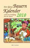 Der kleine Bauernkalender 2010: Leben im Einklang 