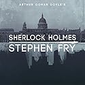 Sherlock Holmes Audiobook by Arthur Conan Doyle, Stephen Fry - introductions Narrated by Stephen Fry