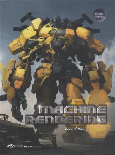 Machine Rendering: The Art of Machine Rendering in the West, Japan and China (Fantasy Specials)