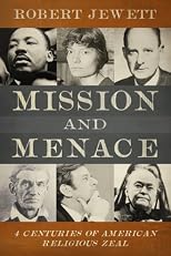 Mission and Menace: Four Centuries of American Religious Zeal