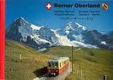 Berner Oberland: Oberland Bernois - Bernese Oberland - Altopiano bernese - Oberland bernes