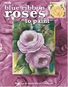 Blue Ribbon Roses to Paint (Leisure Arts #22616)
