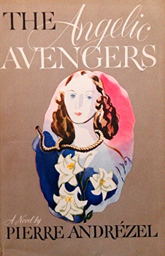 The Angelic Avengers, by Pierre Andrezel The Angelic Avengers, by Pierre Andrezel