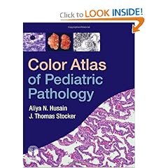 Color Atlas of Pediatric Pathology by Aliya Husain MD and J. Thomas Stocker MD