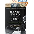 Henry Ford and the Jews: The Mass Production of Hate by Neil Baldwin