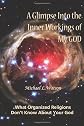 A Glimpse Into the Inner Workings of My God: What Organized Religions Don't Know About Your God