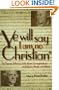 "Ye Will Say I Am No Christian": The Thomas Jefferson/John Adams Correspondence on Religion, Morals, and Values