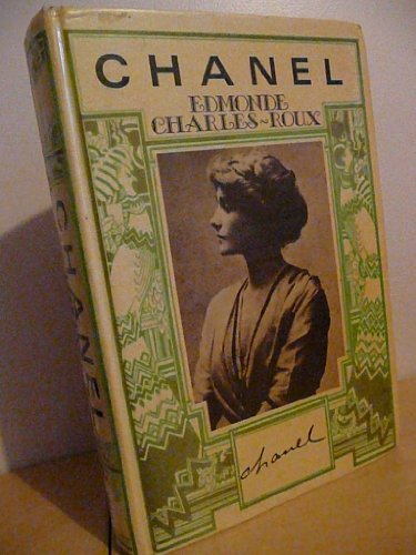 Chanel: Her Life, Her World, and the Woman Behind the Legend She Herself Created