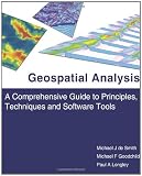 Geospatial Analysis: A Comprehensive Guide to Principles, Techniques and Software Tools