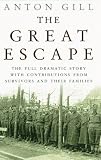 The Great Escape: The Full Dramatic Story with Contributions from Survivors and Their Families