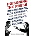 Produkt-Bild: (POISONING THE PRESS: RICHARD NIXON, JACK ANDERSON, AND THE RISE OF WASHINGTON'S SCANDAL CULTURE) BY FELDSTEIN, MARK(AUTHOR)Hardcover Sep-2010
