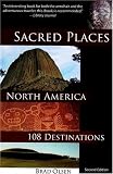 Sacred Places North America: 108 Destinations (Sacred Places: 108 Destinations series)
