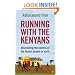 Running with the Kenyans: Discovering the secrets of the fastest people on earth