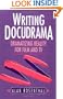 Writing Docudrama: Dramatizing Reality for Film and TV