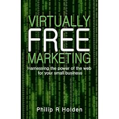 Virtually Free Marketing: Harnessing the Power of the Web for Your Small Business