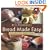 Bread Made Easy: A Baker's First Bread Book