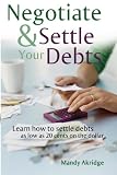 Negotiate and Settle Your Debts: A Debt Settlement Strategy